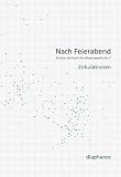 Produkt-Bild: Nach Feierabend 2011: Zirkulationen
