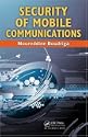 Security of Mobile Communications by Noureddine Boudriga