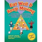Eat Well and Keep Moving: An Interdisciplinary Curriculum for Teaching Upper... by Lilian W. Y. Cheung, Steven Lawrence Gortmaker, and Hank Dart