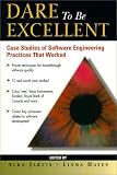 Dare to Be Excellent: Case Studies of Software Engineering Practices That Worked