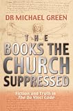 The Books the Church Suppressed: Fiction and Truth in The Da Vinci Code