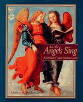And the Angels Sing: A Song Book of Classic Christmas Carols