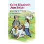 Saint Elizabeth Ann Seton Daughter of America (Encounter the Saints Series #3)