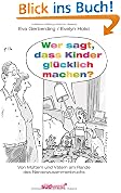 Wer sagt, dass Kinder glücklich machen?