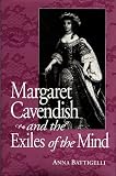 Margaret Cavendish and the Exiles of the Mind (Studies in the English Renaissance)