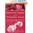 Knitting Yarns and Spinning Tales by Voyageur Press and Kari Cornell