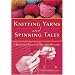 Knitting Yarns and Spinning Tales