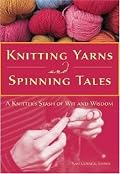 Knitting Yarns and Spinning Tales
