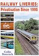 Railway Liveries: Privatisation, 1995-2000