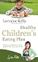 Lorraine Kelly's Healthy Children's Eating Plan: Change Your Children's Eating Habits in 6 Weeks and for Life