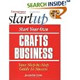 Start Your Own Crafts Business (Entrepreneur Magazine's Start-Up... by Entrepreneur Press