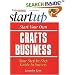Start Your Own Crafts Business (Entrepreneur Magazine's Start-Up ; Guide #1304)