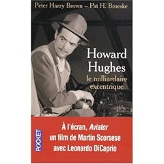 Howard Hughes : Le milliardaire excentrique