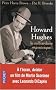 Howard Hughes : Le milliardaire excentrique