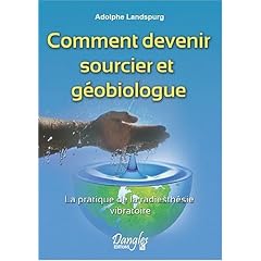 Comment devenir sourcier et geobiologue