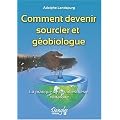 Comment devenir sourcier et geobiologue