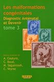 Les malformations cong�nitales : Diagnostic ant�natal et devenir Tome 3