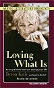 Loving What Is: Four Questions That Can Change Your Life