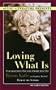 Loving What Is: Four Questions That Can Change Your Life