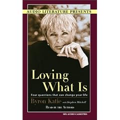 Loving What Is: Four Questions That Can Change Your Life