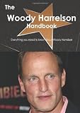 The Woody Harrelson Handbook - Everything you need to know about Woody Harrelson