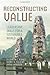 Reconstructing Value: Leadership Skills for a Sustainable World (Rotman-UTP Publishing - Business and Sustainability)