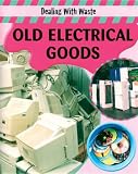 Books : Old Electrical Goods (Dealing with Waste)
