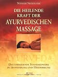 Produkt-Bild: Die heilende Kraft der ayurvedischen Massage: Das umfassende Standardwerk zu Anwendung und Heilwirkung