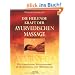 Die heilende Kraft der ayurvedischen Massage: Das umfassende Standardwerk zu Anwendung und Heilwirkung