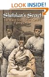 Shotokan's Secret: The Hidden Truths Behind Karate's Fighting Origins: The Hidden Truth Behind Karate's Fighting Origins