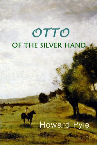 Otto of the Silver Hand (Illustrated)(Annotated)