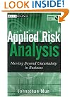 Applied Risk Analysis: Moving Beyond Uncertainty in Business (Wiley Finance)