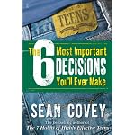 The 6 Most Important Decisions You'll Ever Make: A Guide for Teens book cover
