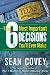 The 6 Most Important Decisions You'll Ever Make: A Guide for Teens