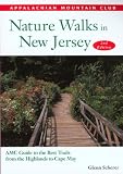 Nature Walks in New Jersey, 2nd: AMC Guide to the Best Trails from the Highlands to Cape May