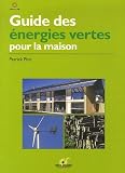 Guide des �nergies vertes pour la maison
