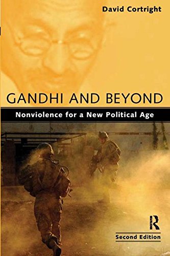Gandhi and Beyond: Nonviolence for a New Political Age