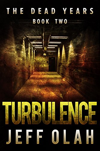 The Dead Years - TURBULENCE - Book 2 (A Post-Apocalyptic Thriller)