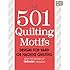 501 Quilting Motifs: From the Editors of Quiltmaker Magazine