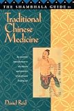 Shambhala Guide to Traditional Chinese Medicine