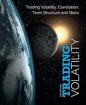 Trading Volatility: Trading Volatility, Correlation, Term Structure and Skew