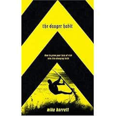 The Danger Habit: How to Grow Your Love of Risk Into Life-Changing Faith