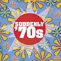 Suddenly 70's