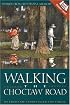 Walking the Choctaw Road: Stories From Red People Memory