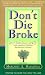 Don't Die Broke: Taking Money Out of Your IRA, 401(k), or Other Savings Plan - and Creating Lasting Retirement Income