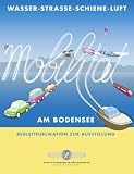 Produkt-Bild: Wasser Strasse Schiene Luft: Mobilit&auml;t am Bodensee