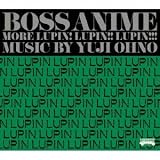 BOSS ANIME～MORE LUPIN! LUPIN!! LUPIN!!!～