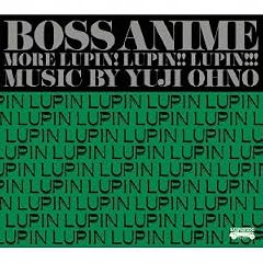 BOSS ANIME~MORE LUPIN! LUPIN!! LUPIN!!!~