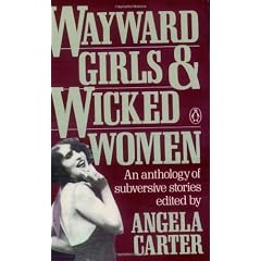 Wayward Girls & Wicked Women: An Anthology of Stories