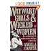 Wayward Girls and Wicked Women: An Anthology of Subversive Stories